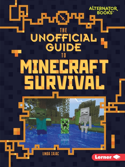 Title details for The Unofficial Guide to Minecraft Survival by Linda Zajac - Available